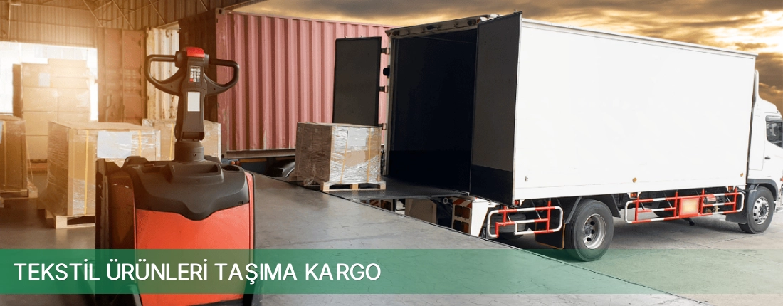 Tekstil Ürünleri Taşıma Kargo Tekstil Ürünleri Taşıma Kargo